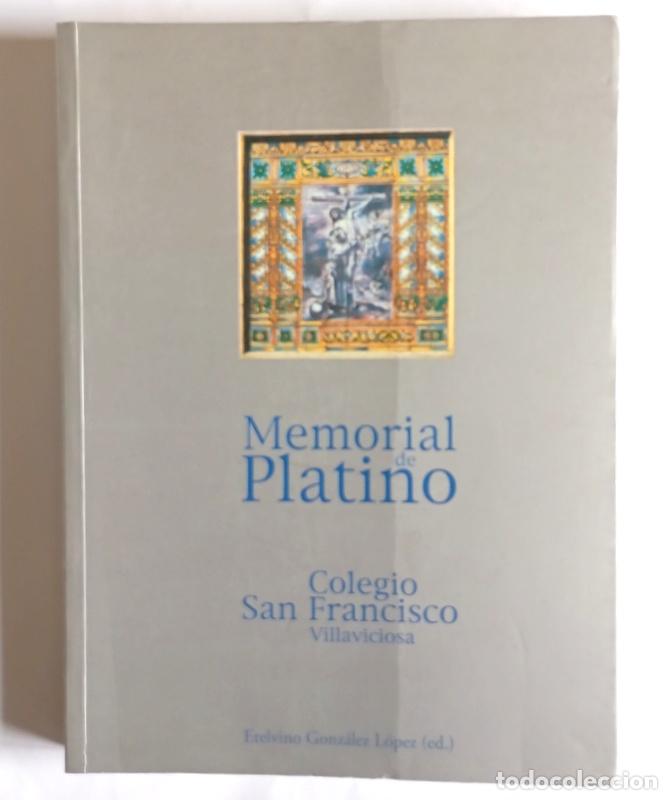 Libros de segunda mano: MEMORIAL DE PLATINO - COLEGIO SAN FRANCISCO. VILLAVICIOSA - ETELVINO GONZALEZ LOPEZ
