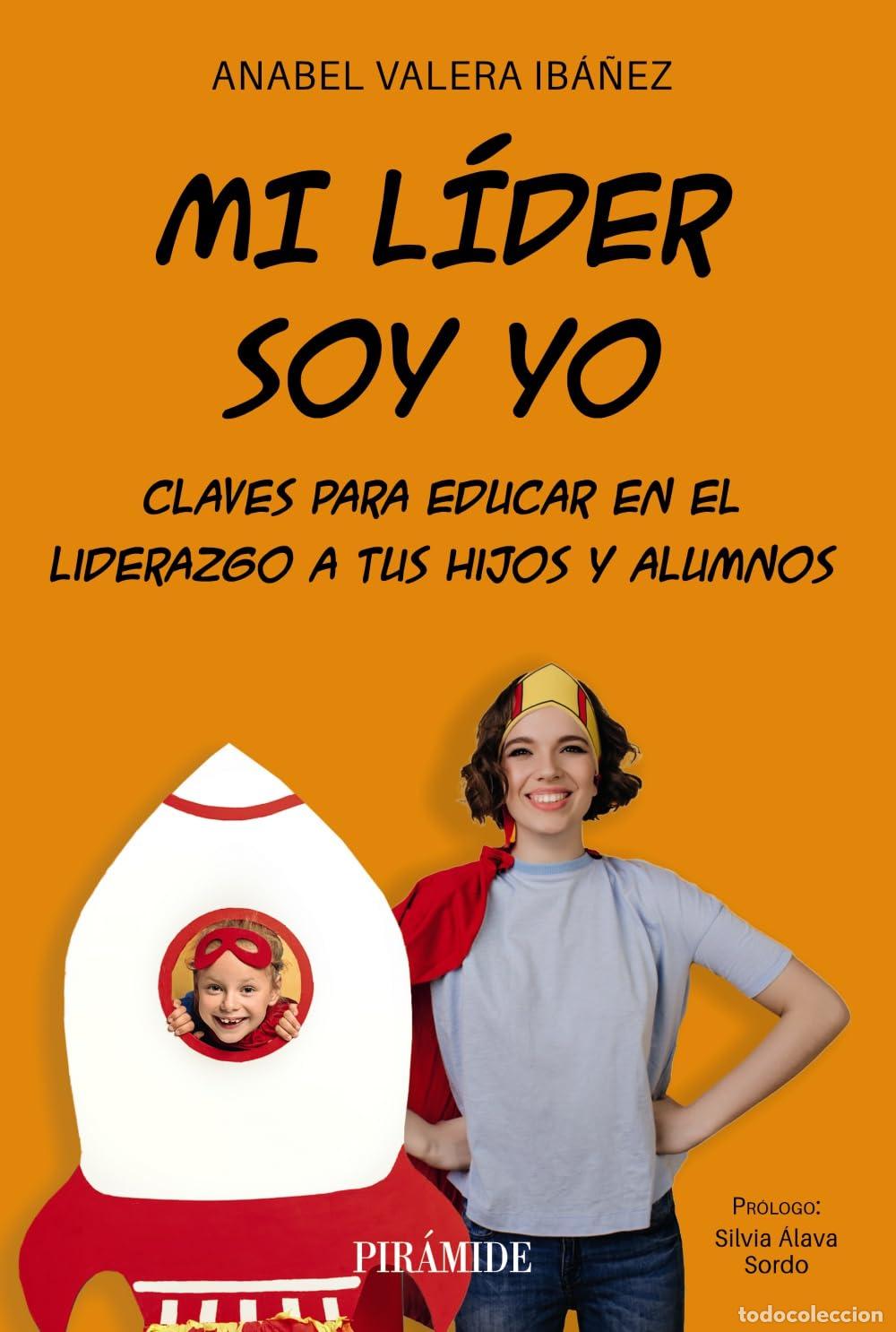 Libros de segunda mano: Mi l&iacute;der soy yo: Claves para educar en el liderazgo a tus hijos y alumnos (Manuales pr&aacute;cticos)