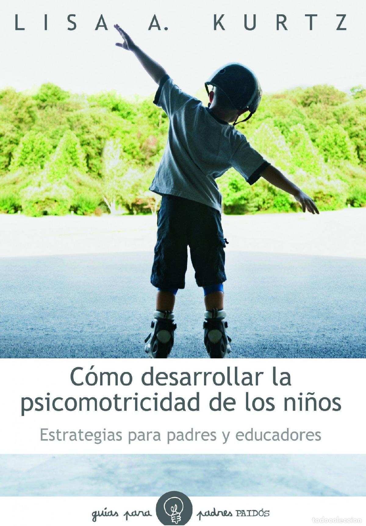 Libros de segunda mano: C&oacute;mo desarrollar la psicomotricidad de los ni&ntilde;os: Estrategias para padres y educadores (Gu&iacute;as para P