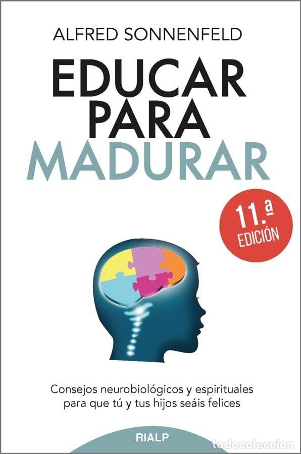 Libri di seconda mano: Educar para madurar: Consejos neurobiol&oacute;gicos y espirituales para que t&uacute; y tus hijos se&aacute;is felices (