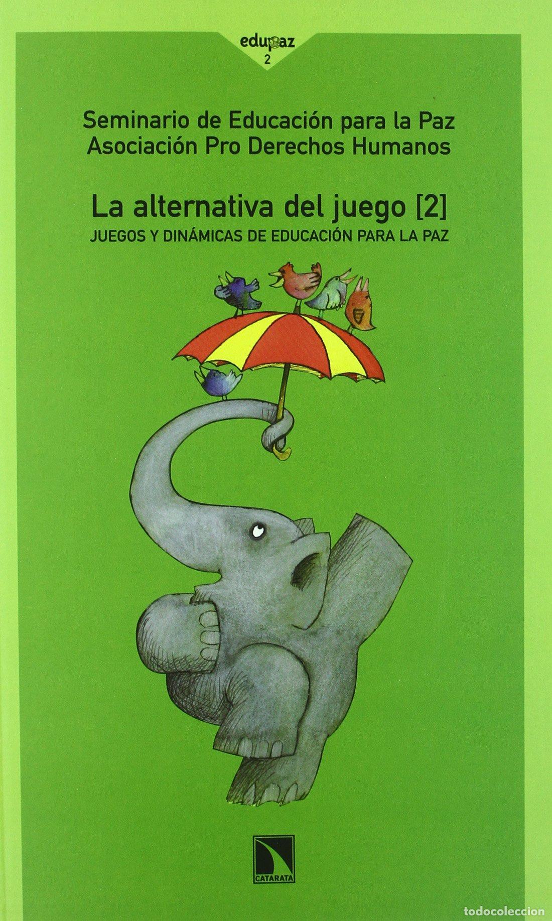 Gebrauchte B&uuml;cher: La Alternativa del Juego II, Juegos y Din&aacute;micas de Educaci&oacute;n para la Paz