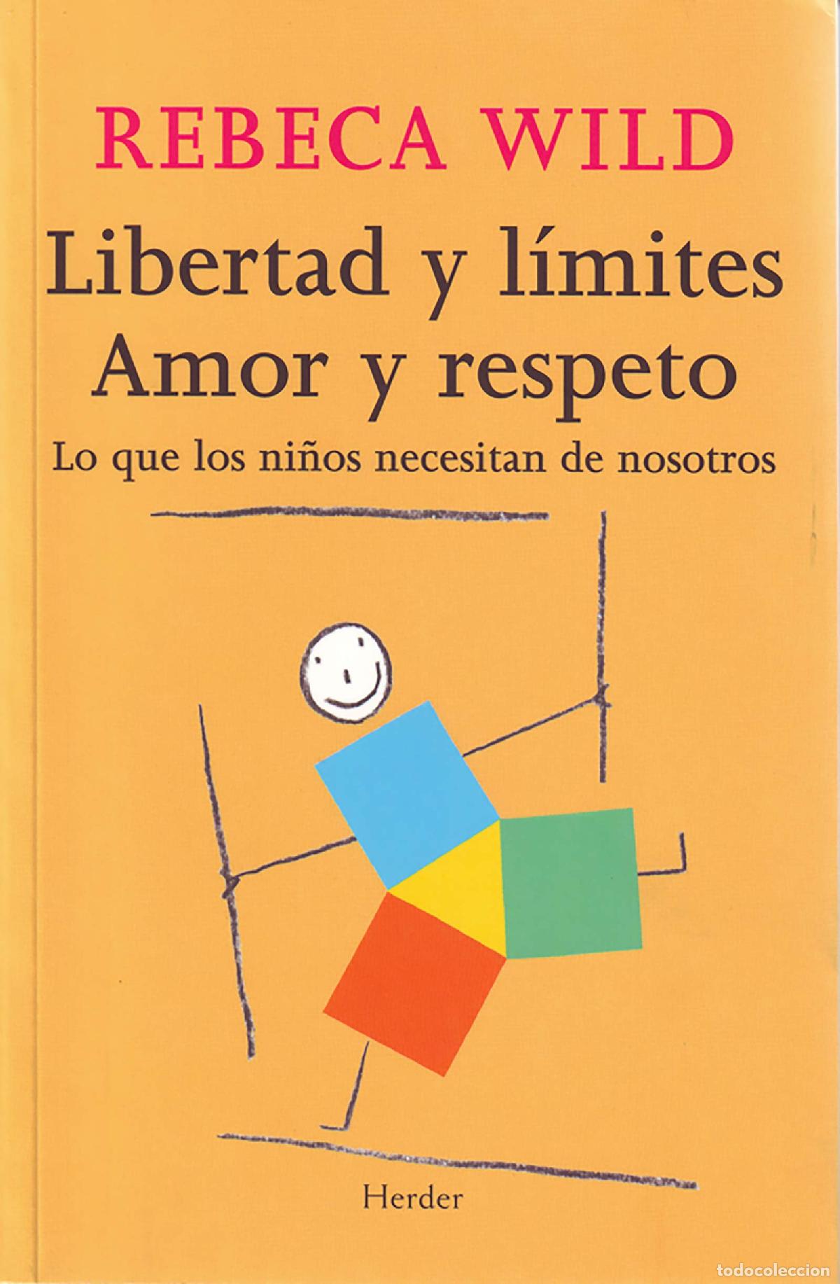 Libros de segunda mano: Libertad y l&iacute;mites. Amor y respeto: Lo que los ni&ntilde;os necesitan de nosotros (fuera de colecci&oacute;n)