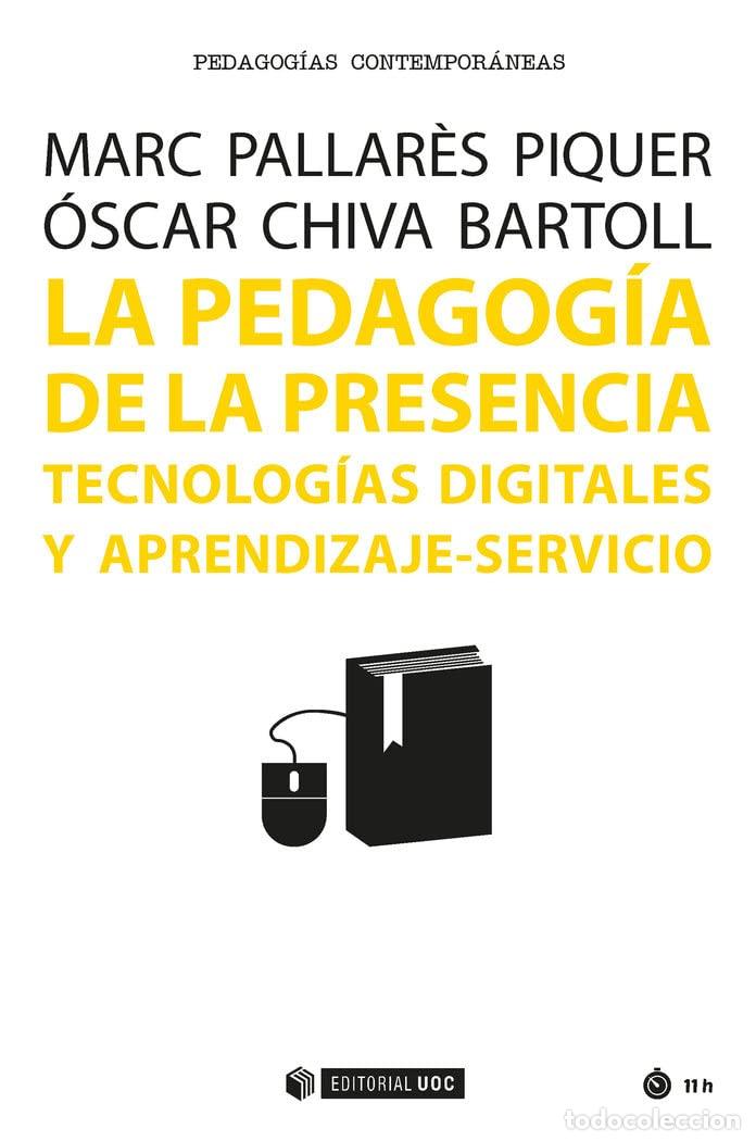 Libros de segunda mano: Pedagog&iacute;a de la presencia,La: Tecnolog&iacute;as digitales y aprendizaje-servicio: 471 (Manuales)