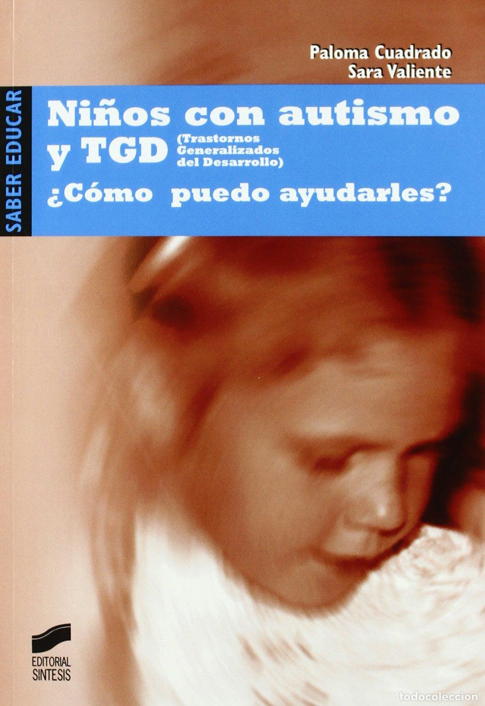 Libros de segunda mano: Ni&ntilde;os con autismo y TGD: &iquest;c&oacute;mo puedo ayudarles? : pautas para padres y profesionales (Saber educar)