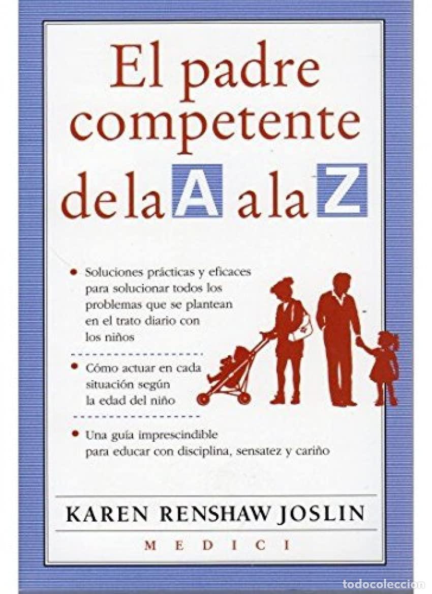 Libros de segunda mano: EL PADRE COMPETENTE DE LA A A LA Z (NI&Ntilde;OS Y ADOLESCENTES)
