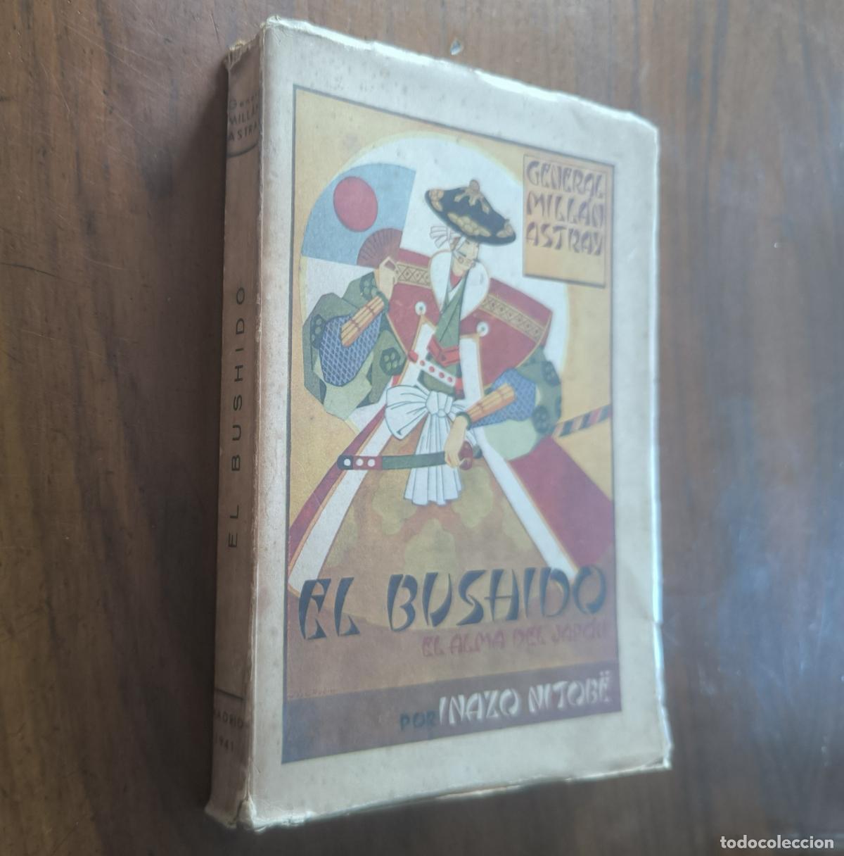 Libros de segunda mano: EL BUSHIDO - EL ALMA DEL JAP&Oacute;N - POR INAZO NITOB&Euml; - GENERAL MILL&Aacute;N-ASTRAY