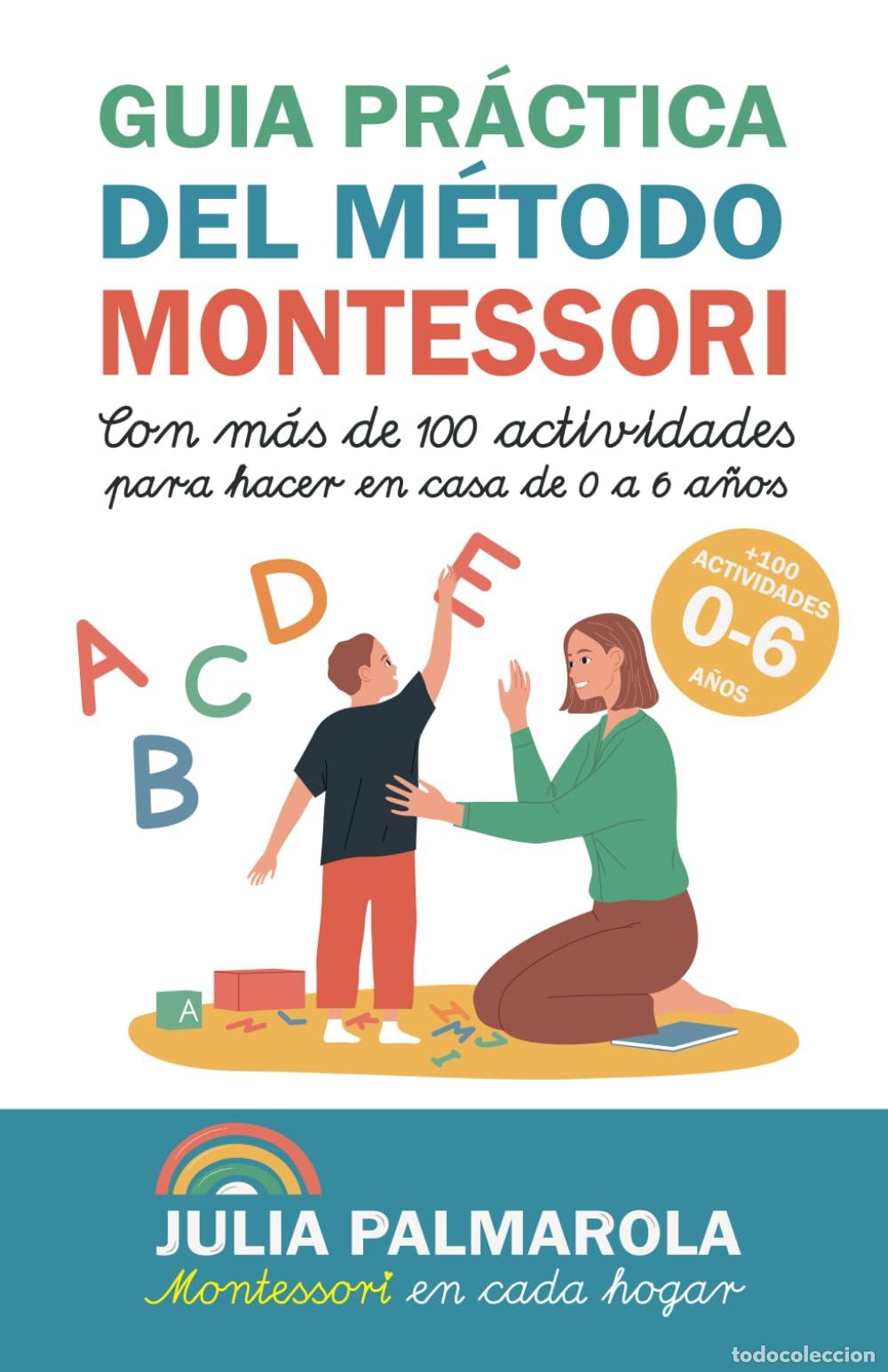 Libros de segunda mano: Gu&iacute;a pr&aacute;ctica del M&eacute;todo Montessori: Con m&aacute;s de 100 actividades para hacer en casa de 0 a 6 a&ntilde;os: 1