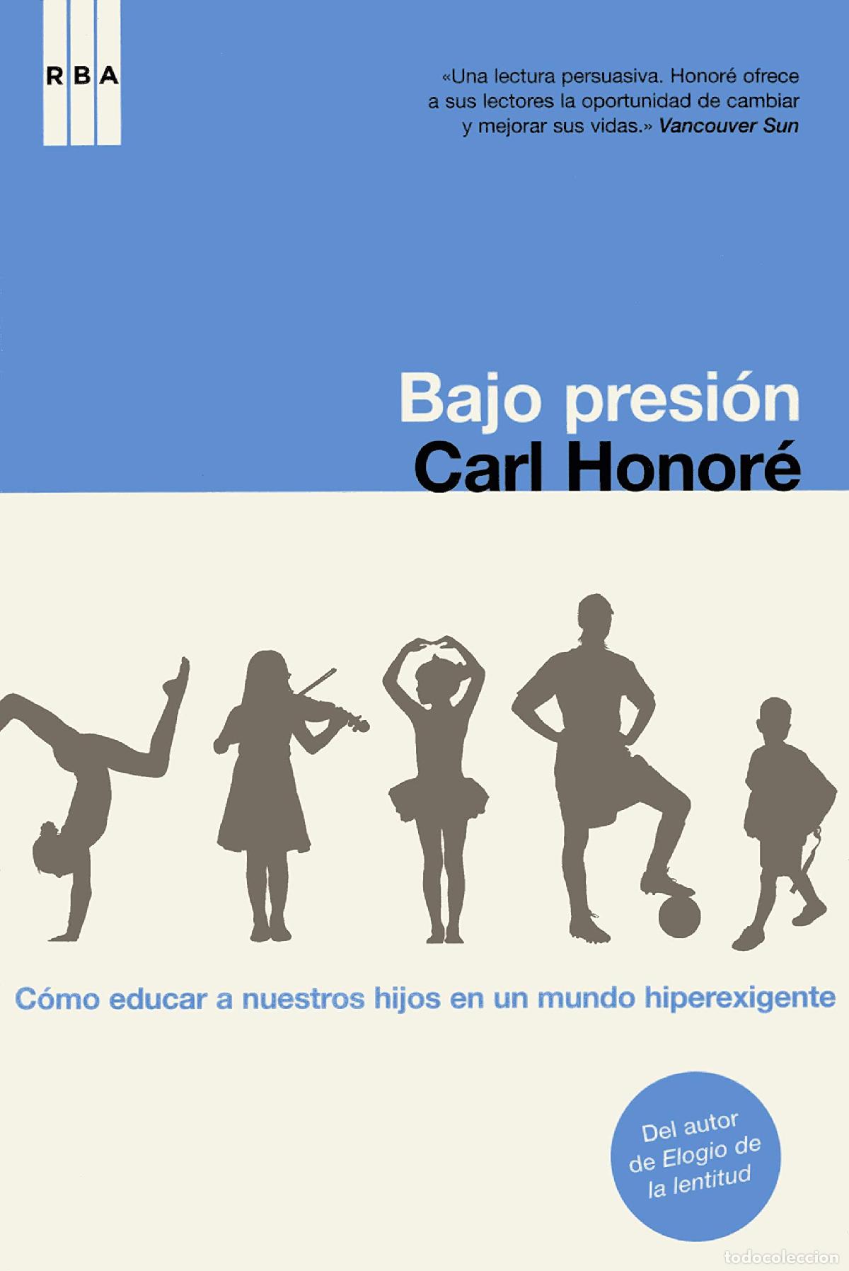 Libros de segunda mano: Bajo presi&oacute;n: C&oacute;mo educar en un mundo hiperexigente: 215 (Divulgaci&oacute;n)