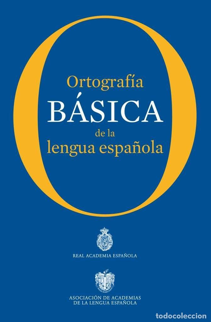 Libros de segunda mano: Ortograf&iacute;a b&aacute;sica de la lengua espa&ntilde;ola (NUEVAS OBRAS REAL ACADEMIA)