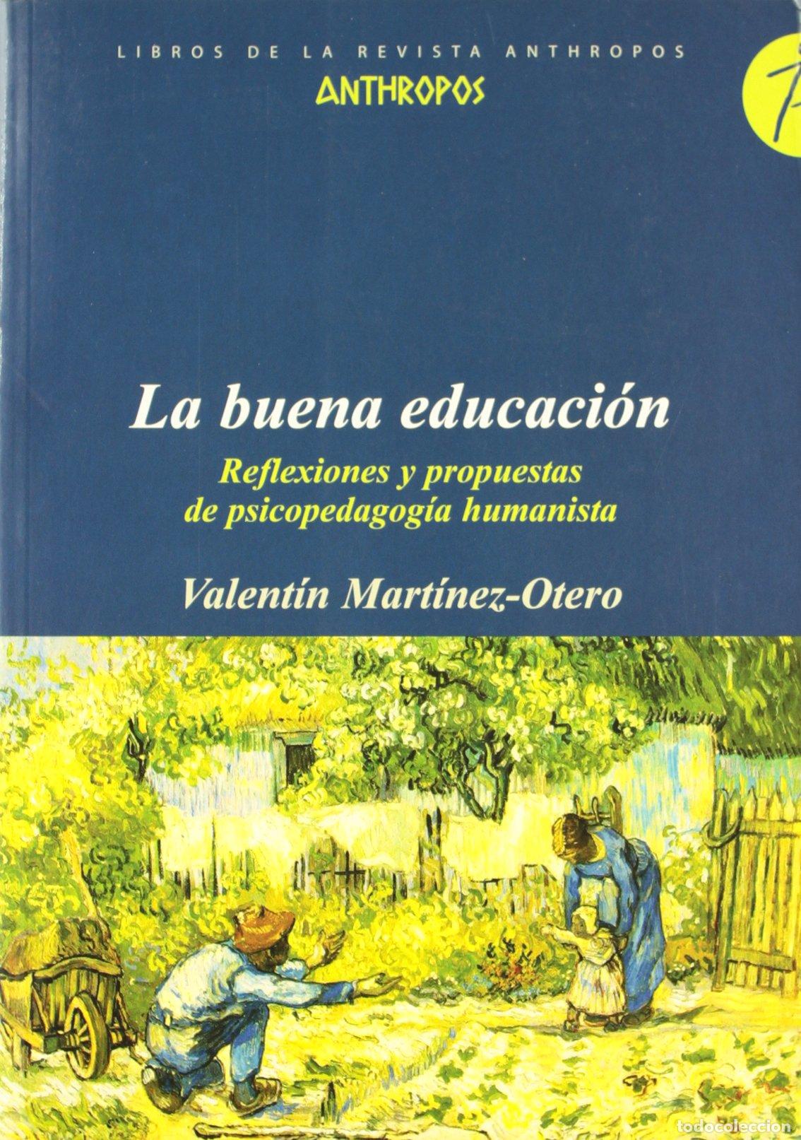 Libros de segunda mano: La Buena Educaci&oacute;n: Reflexiones y Propuestas de Psicopedagogia Humanista (LIBROS DE LA REVISTA ANTHR