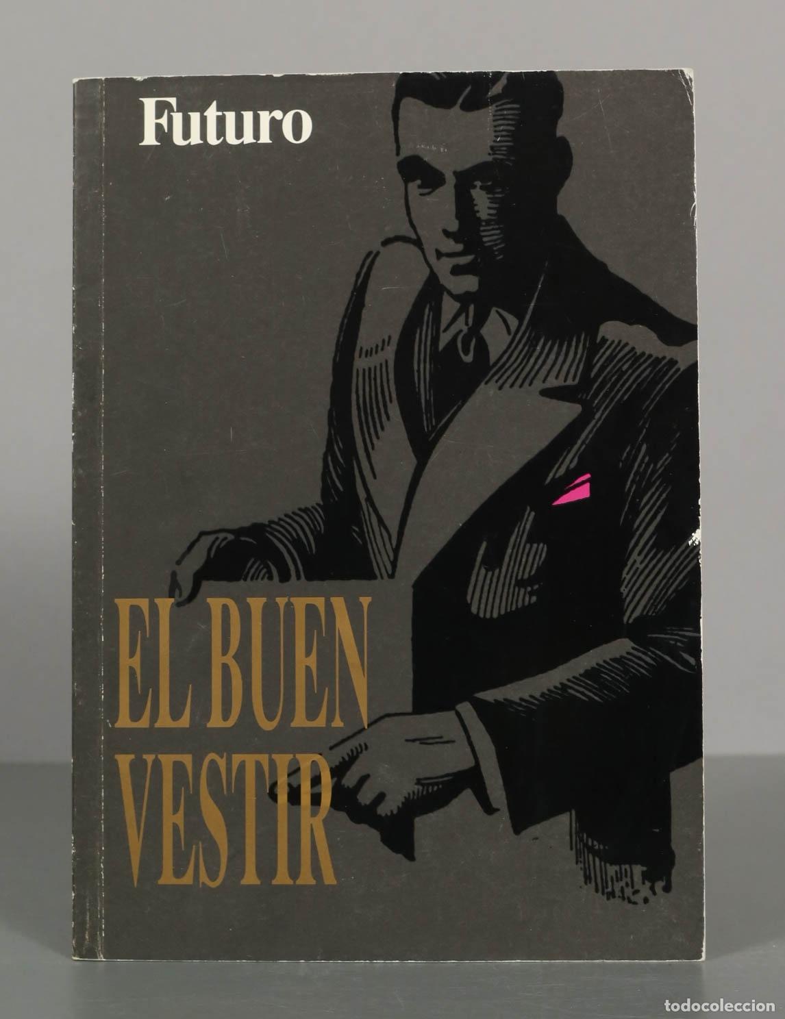 Libros de segunda mano: EL BUEN VESTIR. Futuro