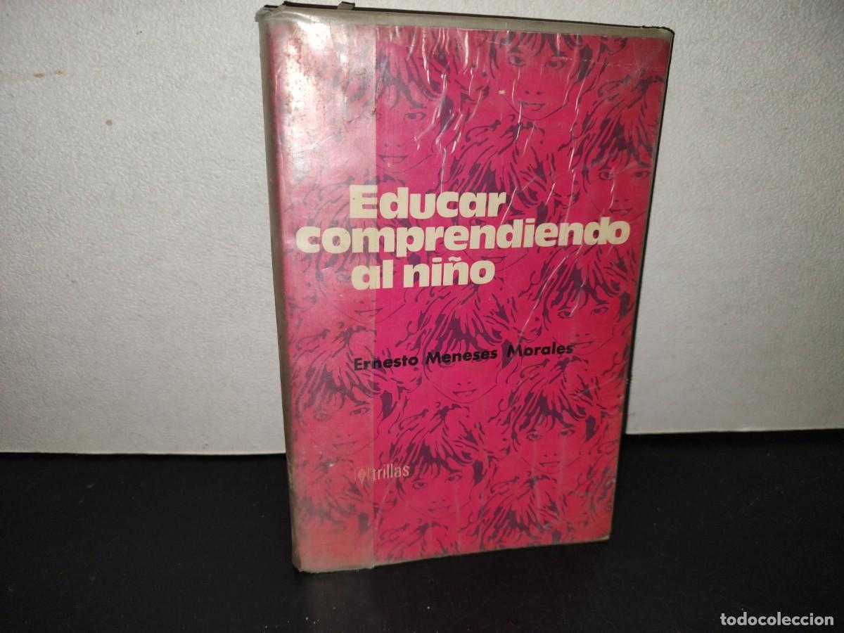Libros de segunda mano: 218- Educar Comprendiendo Al Ni&ntilde;o - Ernesto Meneses Morales