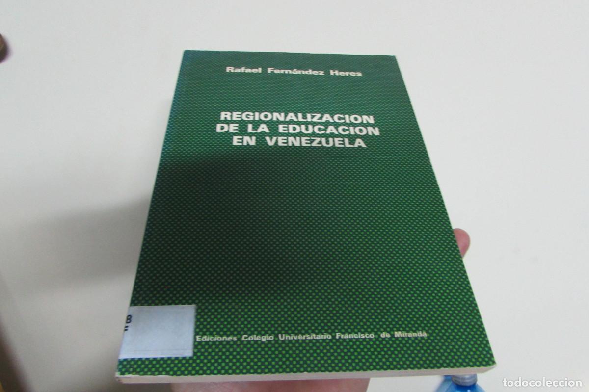Libros de segunda mano: Regionalizaci&oacute;n de la educaci&oacute;n en Venezuela Rafael Fern&aacute;ndez Heres DESCATALOGADO