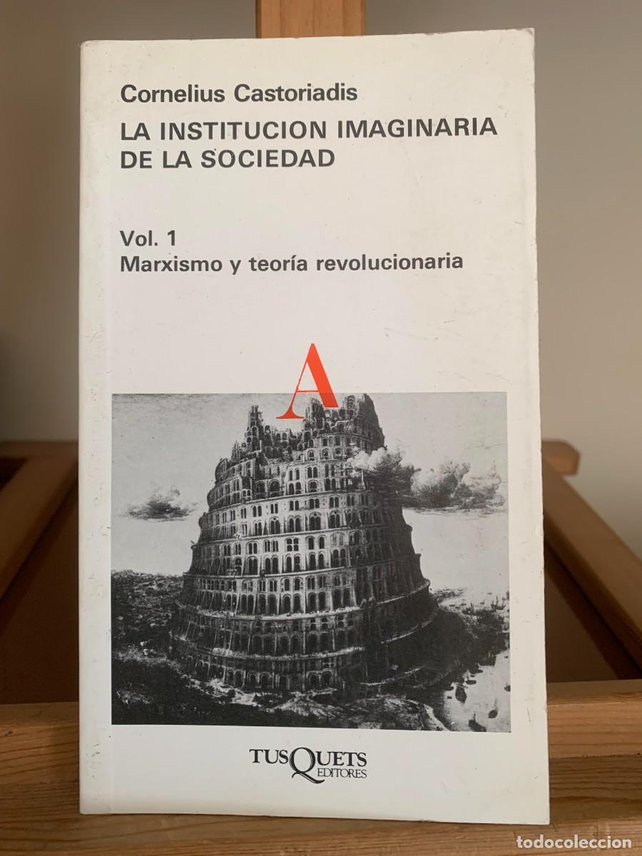 Libros de segunda mano: La Instituci&oacute;n Imaginaria de la Sociedad, Vol. 1, Marxismo y Teor&iacute;a Revolucionaria TUAQUETS ED