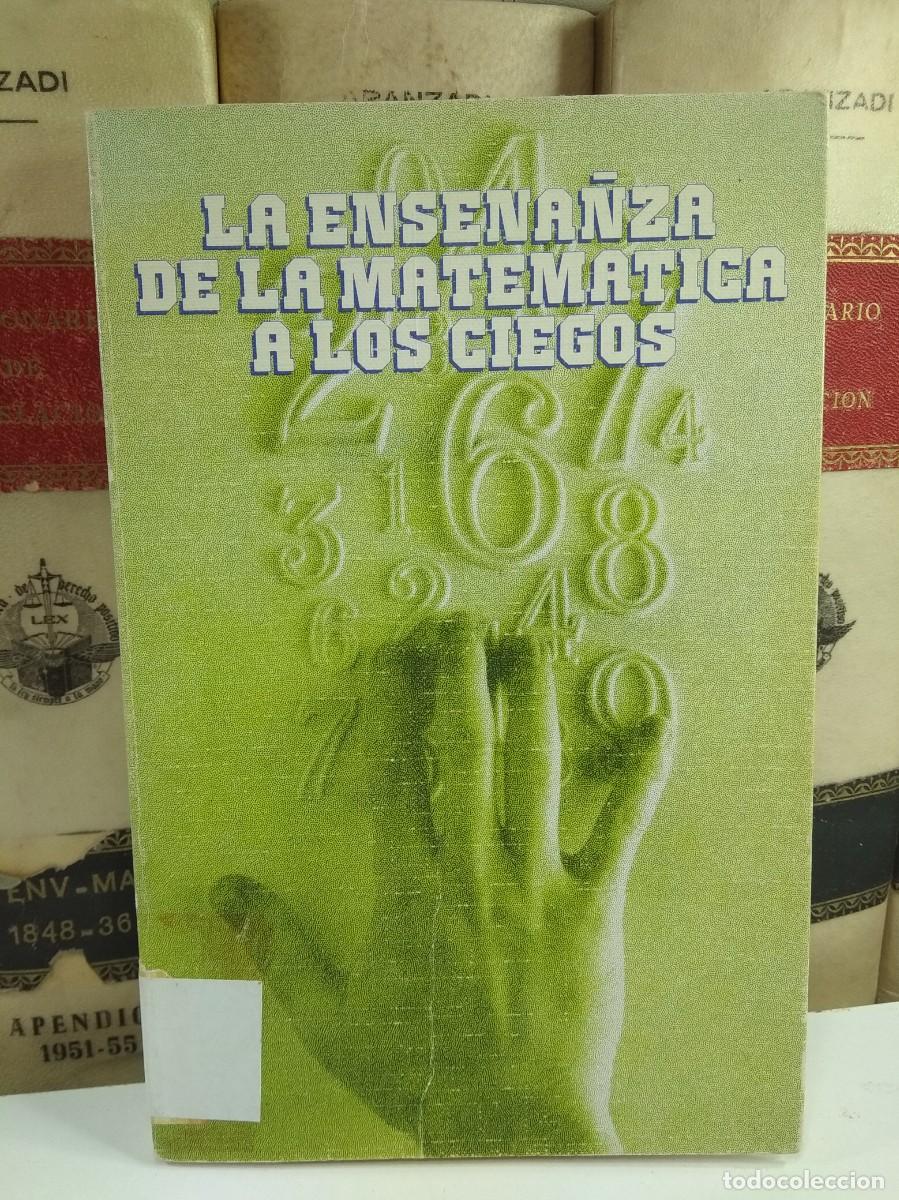 Libros de segunda mano: LA ENSE&Ntilde;ANZA DE LA MATEM&Aacute;TICA A LOS CIEGOS. Por Jos&eacute; Enrique Fern&aacute;ndez del Campo.