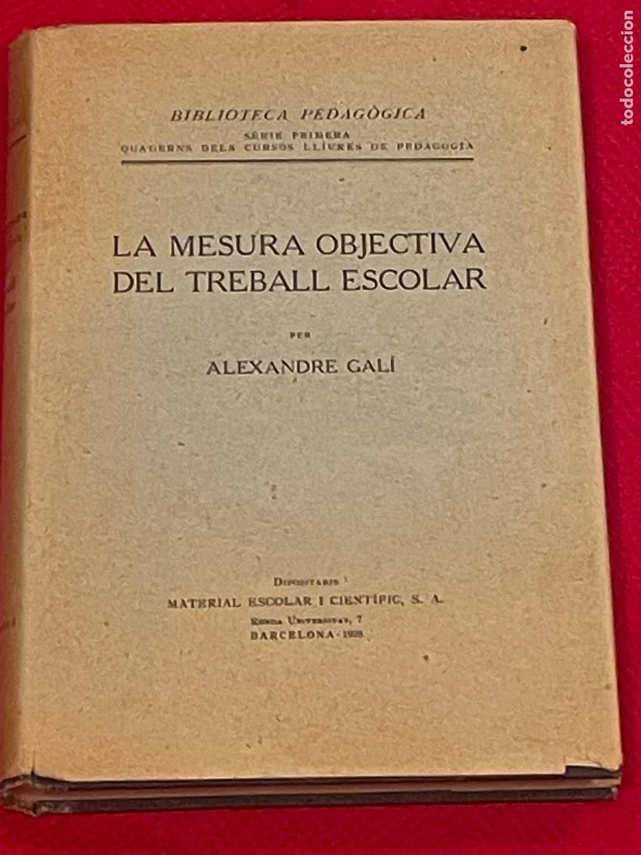 Libros de segunda mano: ALEXANDRE GALI - LA MESURA OBJECTIVA DEL TREBALL ESCOLAR - 1928