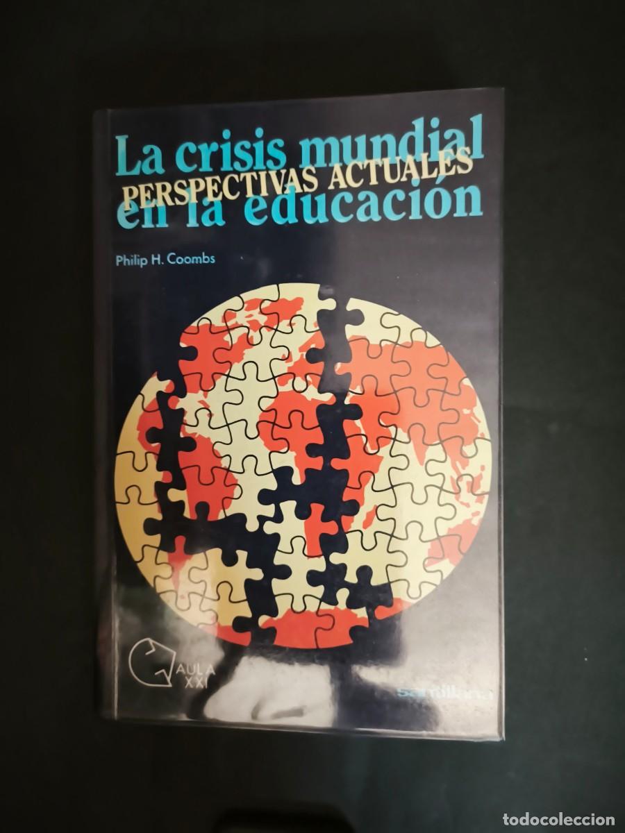Libros de segunda mano: La crisis mundial en la educaci&oacute;n - Philip H. Coombs