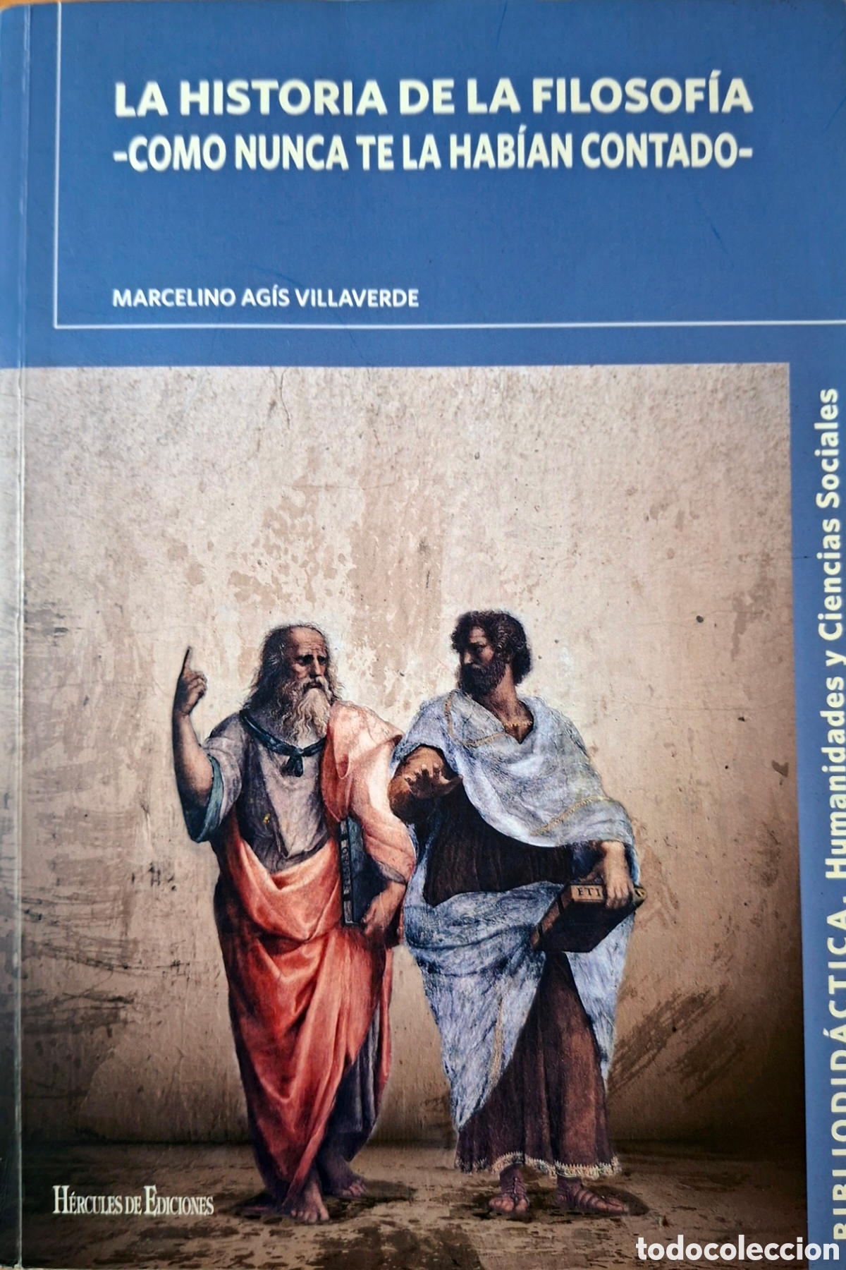 Libros de segunda mano: Ag&iacute;s Villaverde, M. La Historia de la Filosof&iacute;a como nunca te la hab&iacute;an contado. H&eacute;rcules, 2018