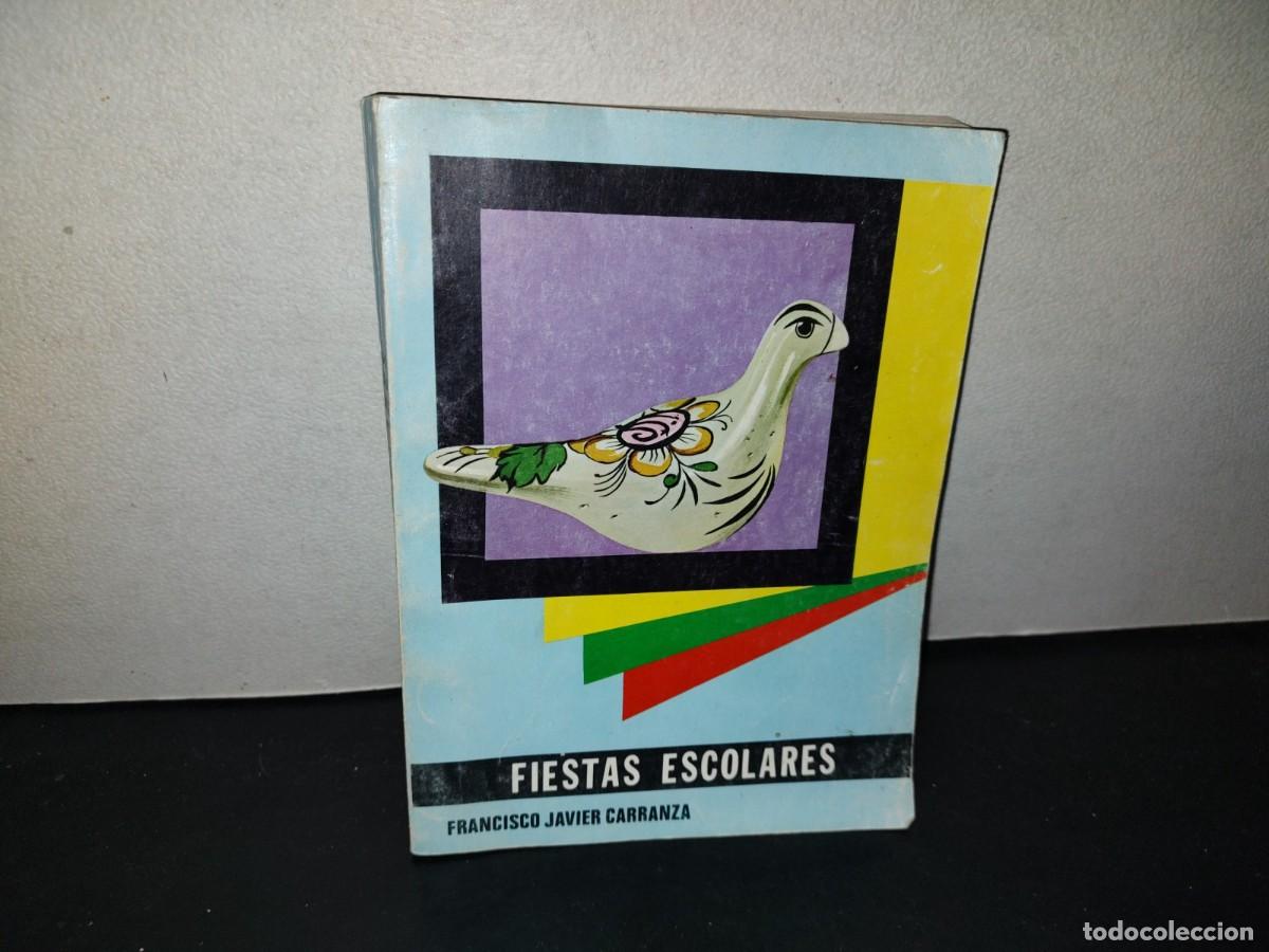 Libros de segunda mano: 219- Fiestas Escolares - Francisco Javier Carranza - 1992