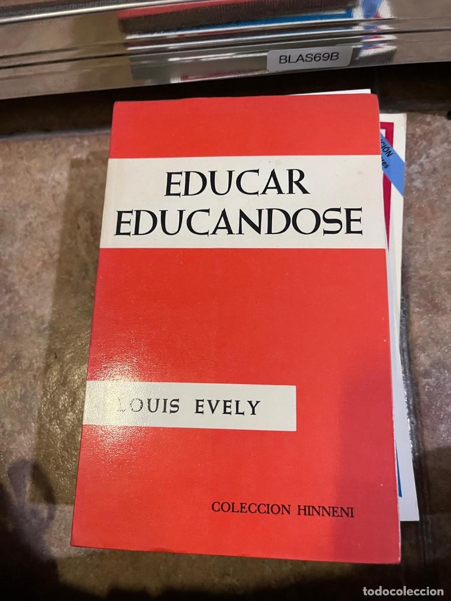 Libros de segunda mano: BLAS69B + Educar educ&aacute;ndose &mdash; Louis Evely &mdash; Colecci&oacute;n Hinneni &mdash;
