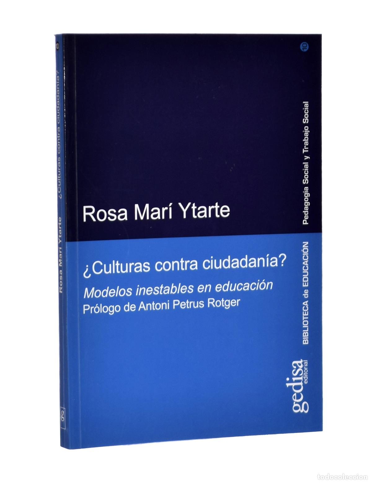 Libros de segunda mano: &iquest;CULTURAS CONTRA CIUDADAN&Iacute;A? MODELOS INESTABLES EN EDUCACI&Oacute;N - MAR&Iacute; YTARTE, Rosa
