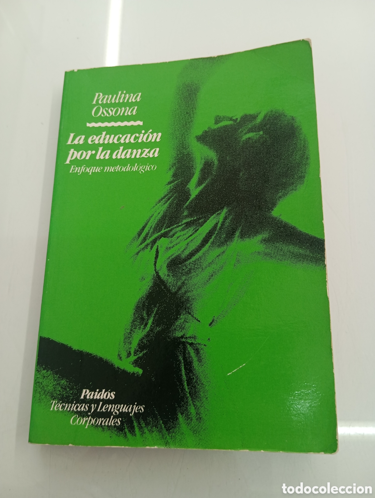 Libros de segunda mano: La educaci&oacute;n por la danza. Enfoque metodol&oacute;gico. Paulina Ossona. Paid&oacute;s 1984 BALLET BAILE MODERNO