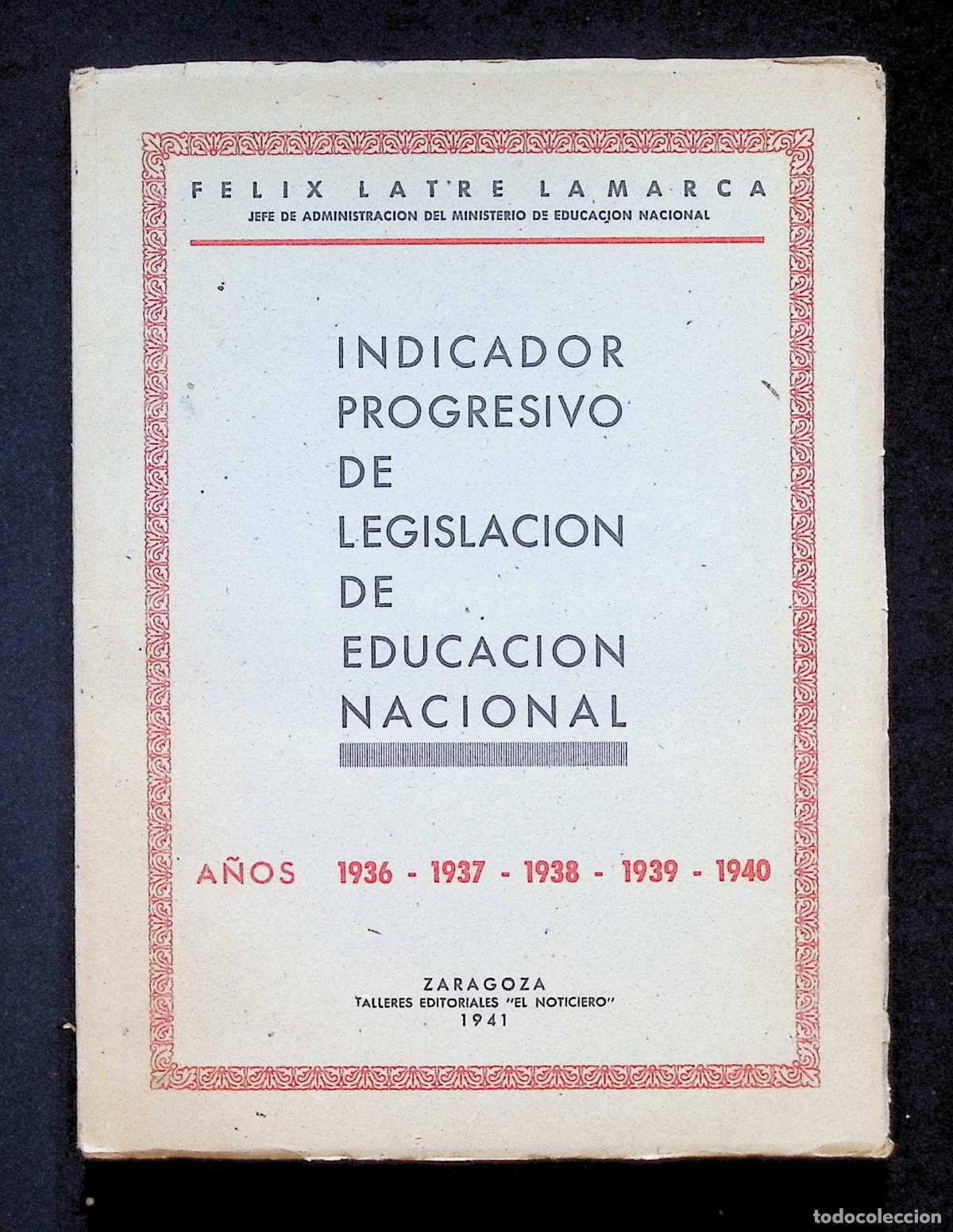 Libros de segunda mano: INDICADOR PROGRESIVO DE LEGISLACI&Oacute;N DE EDUCACI&Oacute;N NACIONAL. A&ntilde;os 1936, 1937, 1938, 1939, 1940.