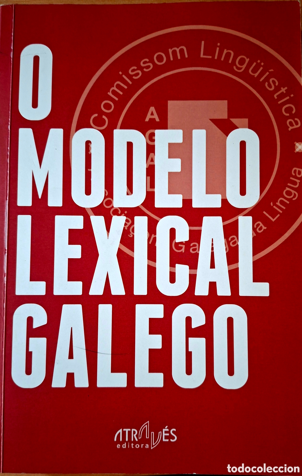 Libros de segunda mano: Comissom Lingu&iacute;stica da AGAL, O MODELO LEXICAL GALEGO. Atrav&eacute;s, 2012