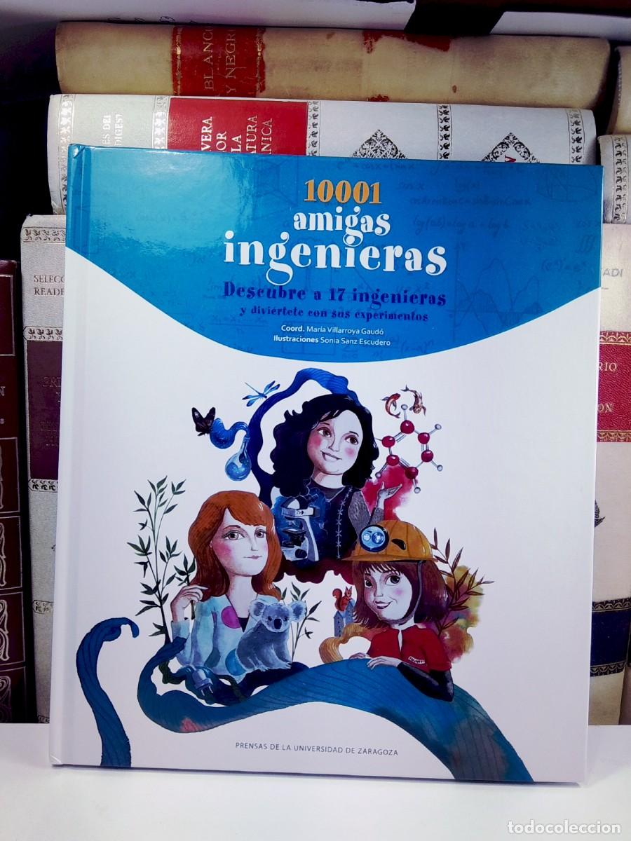 Libros de segunda mano: 10001 AMIGAS INGENIERAS. DESCUBRE A 17 INGENIERAS Y DIVI&Eacute;RTETE CON SUS EXPERIENCIAS.
