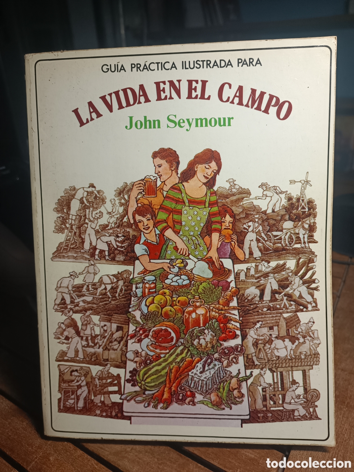 Libros de segunda mano: Guia practica ilustrada para La Vida en el Campo primera reimpresion 1980 John Seymour horticultura