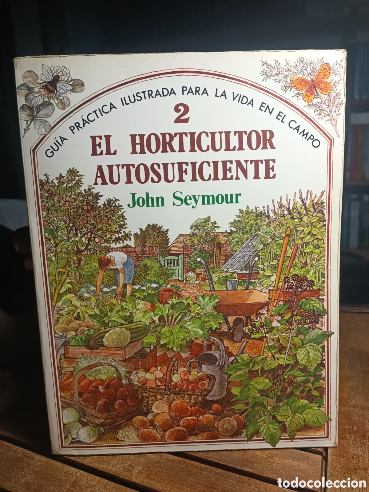 Libros de segunda mano: El horticultor autosuficiente John Seymour Gu&iacute;a pr&aacute;ctica ilustrada para la vida en el campo 2 1980