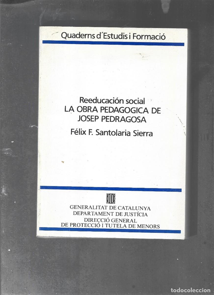 Libros de segunda mano: SANTOLARIA SIERRA , LA OBRA PEDAGOGICA DE JOSEP PEDRAGROSA , 1984 Barcelona