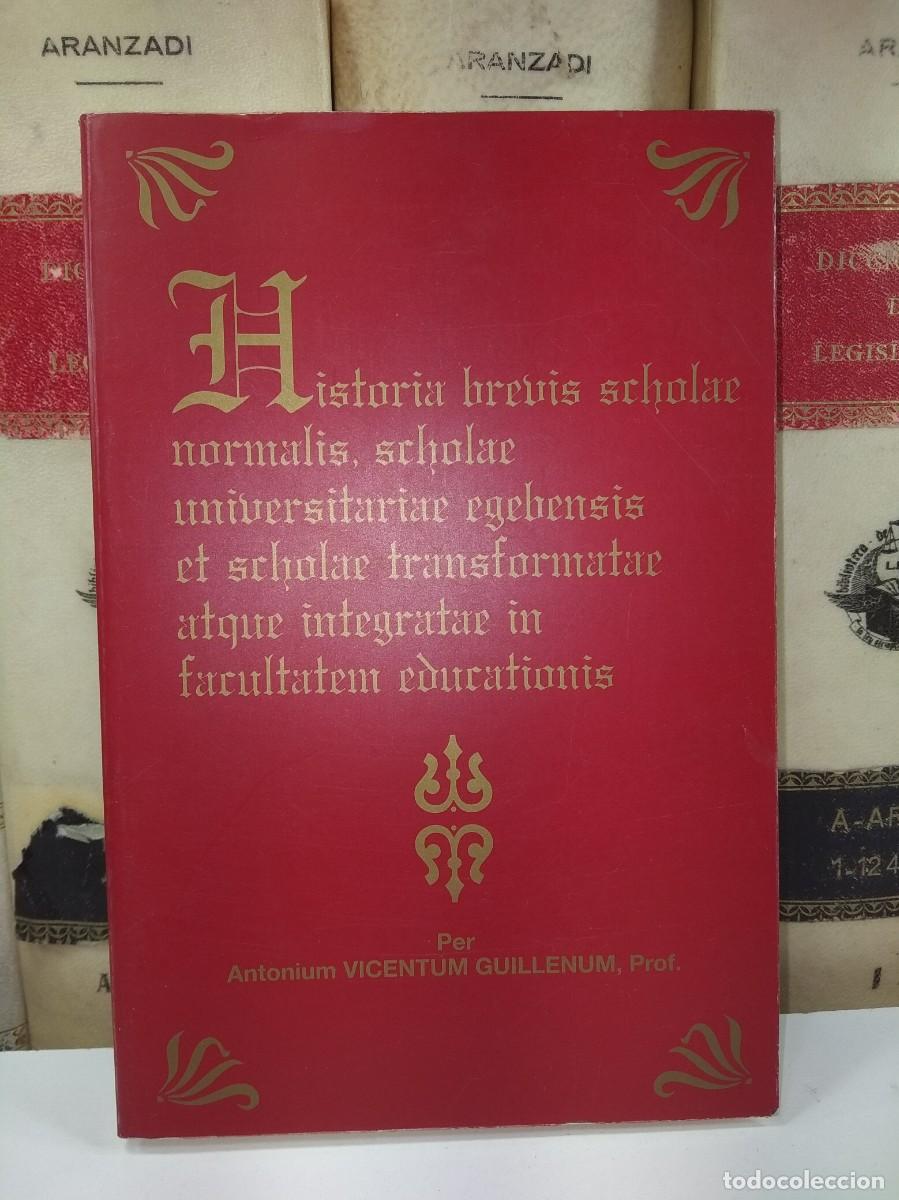 Libros de segunda mano: HISTORIA BREVIS SCHOLAE NORMALIS, SCHOLAE UNIVERSITARIAE EGEBENSIS ET SCHOLAE TRANSFORMATAE ATQUE IN