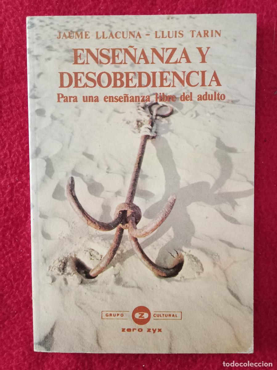 Libros de segunda mano: Ense&ntilde;anza y Desobediencia - Ja&uacute;me Llacuna / Lluis Tarin - Edit. ZERO. 1984