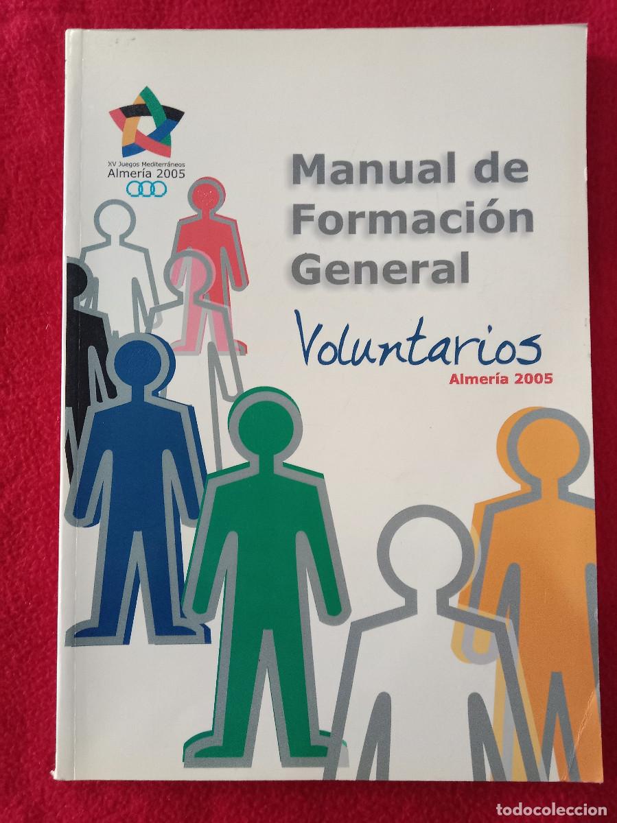 Libros de segunda mano: Manual de Formaci&oacute;n General - Voluntarios Almer&iacute;a 2005 - XV Juegos Mediterraneo, Almeria 2005
