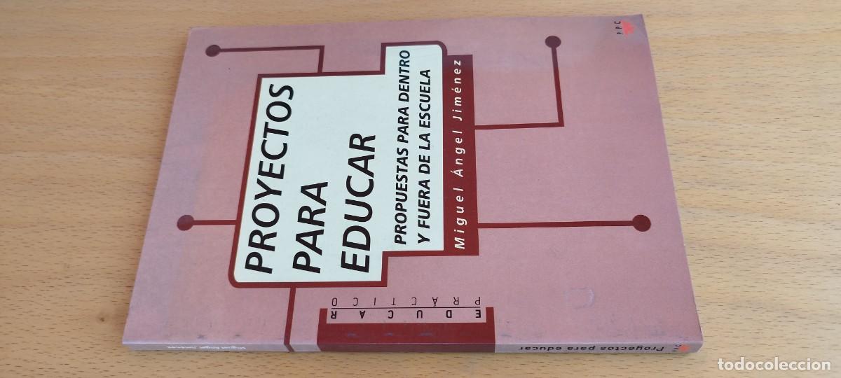 Libros de segunda mano: PROYECTOS PARA EDUCAR/JIMENEZ /Propuestas para dentro y fuera de la escuela: 59 (Educar Pr&aacute;ctico)