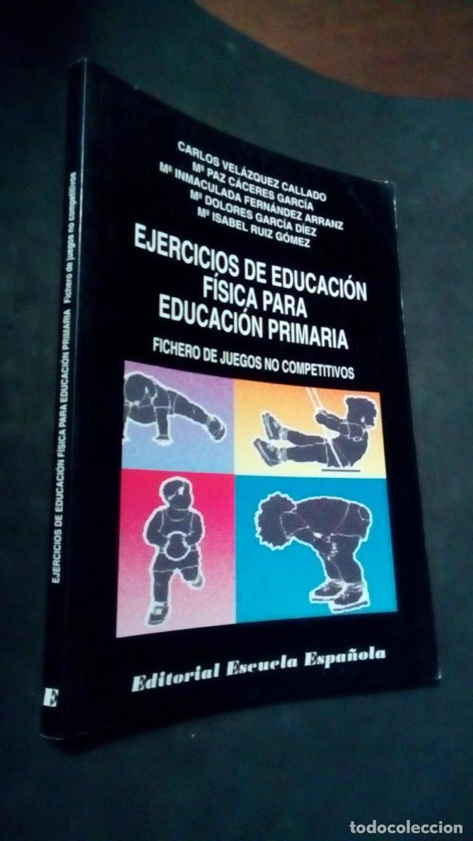 Libros de segunda mano: EJERCICIOS DE EDUCACI&Oacute;N F&Iacute;SICA PARA EDUCACI&Oacute;N PRIMARIA. Fichero de juegos no competitivos.