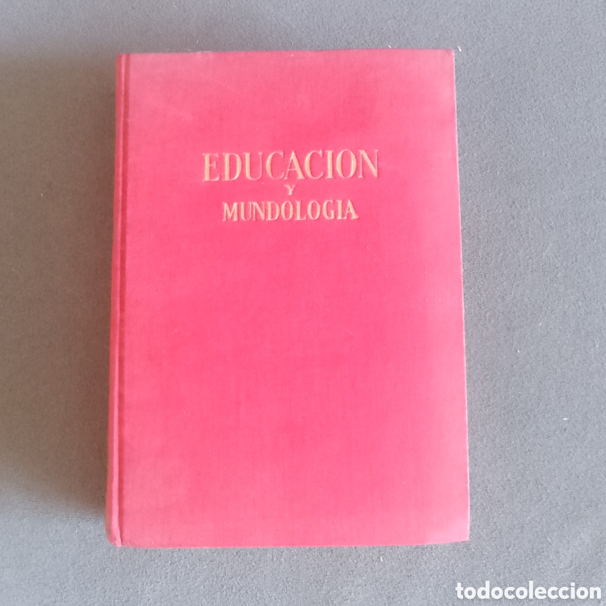 Libros de segunda mano: EDUCACION Y MUNDOLOGIA POR ANTONIO DE ARMENTERAS 1959 ENCICLOPEDIAS DE GASSO PEDAGOGIA