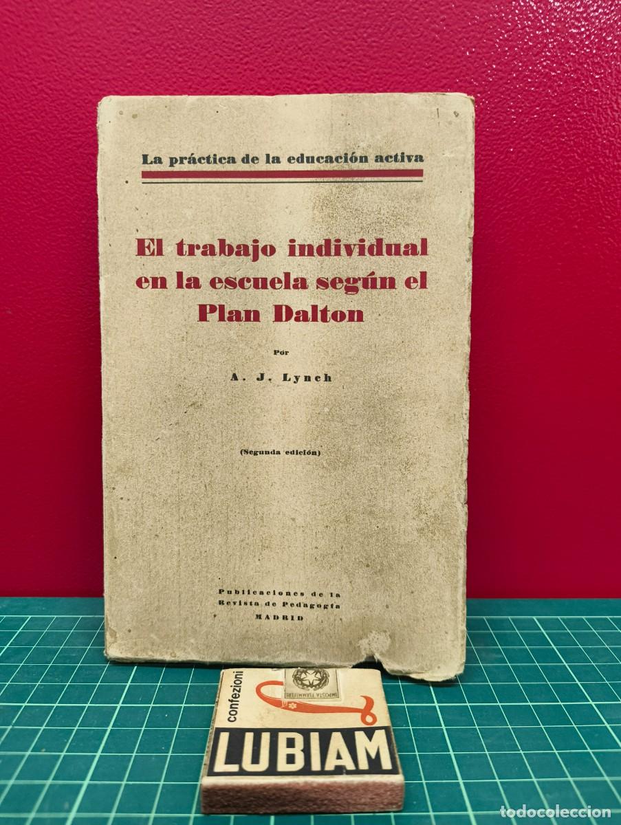 Libros de segunda mano: El trabajo individual en la escuela seg&uacute;n el Plan Dalton &ndash; A. J. Lynch