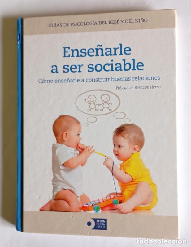 Libros de segunda mano: ENSE&Ntilde;ALE A SER SOCIABLE - COMO ENSE&Ntilde;ARLE A CONSTRUIR BUENAS RELACIONES - BERNABE TIERNO