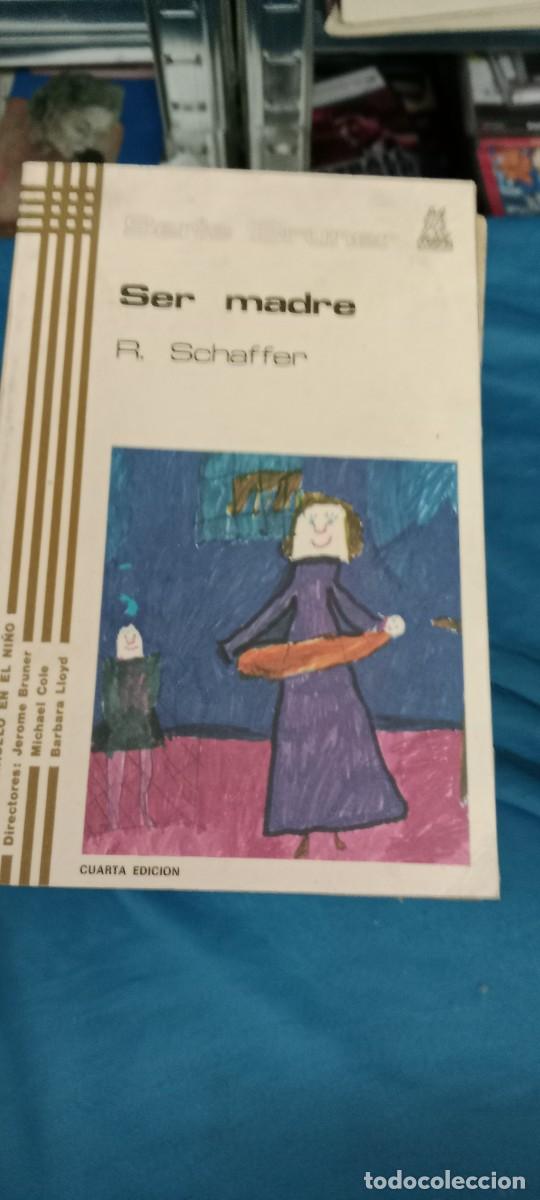 Libros de segunda mano: SER MADRE. SERIE BRUNER. EL DESARROLLO EN EL NI&Ntilde;O. - R. SCHAFFER. LIBRO GG-DNI