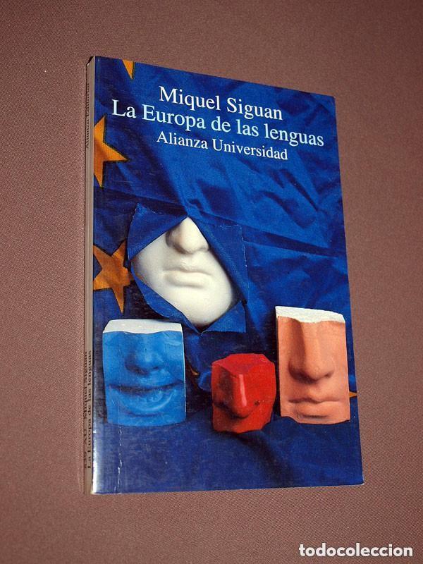 Libros de segunda mano: LA EUROPA DE LAS LENGUAS. Miquel SIGUAN. ALIANZA, 1996. VER +++