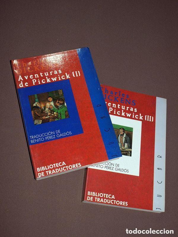 Libros de segunda mano: AVENTURAS DE PICKWICK (I) y (II) Charles DICKENS. TRADUCE Benito P&Eacute;REZ GALD&Oacute;S. J&Uacute;CAR, 1989 +++