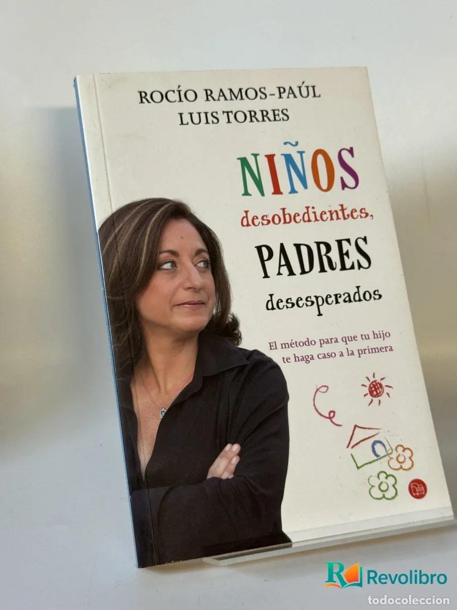 Libros de segunda mano: Ni&ntilde;os desobedientes, padres desesperados - Roc&iacute;o Ramos-Pa&uacute;l, Luis Torres
