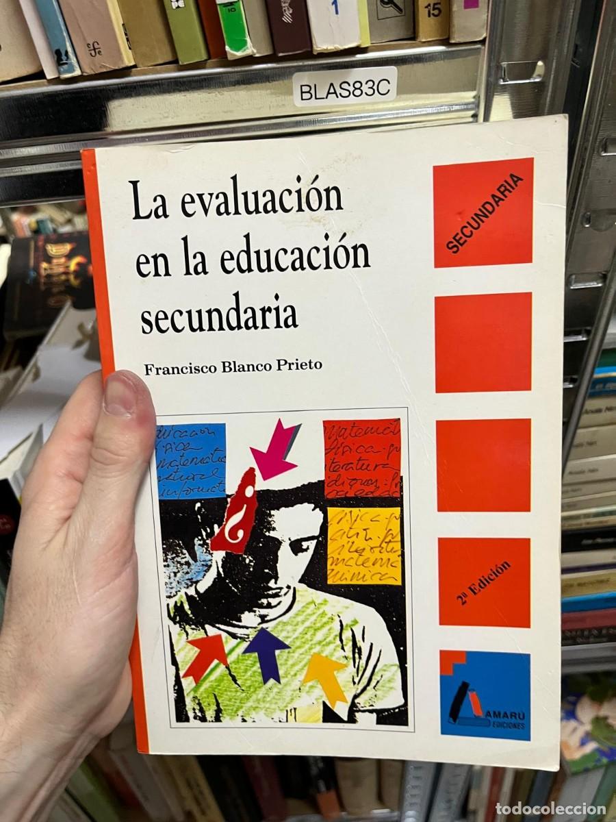 Libros de segunda mano: BLAS83C &ndash; La evaluaci&oacute;n en la educaci&oacute;n secundaria &ndash; Francisco Blanco Prieto. Amaru Ediciones, 2.&ordf; e