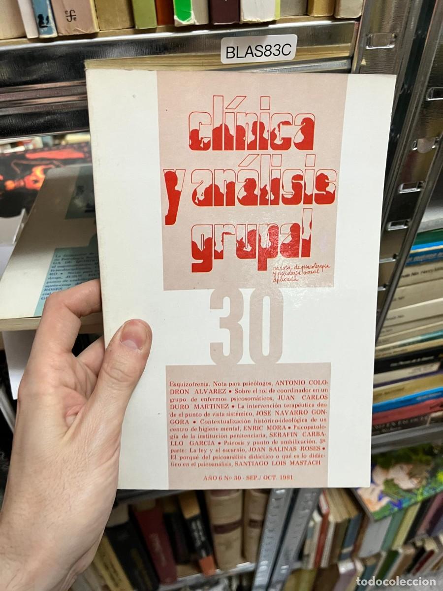 Libros de segunda mano: BLAS83C &ndash; Cl&iacute;nica y An&aacute;lisis Grupal, n&ordm; 30 &ndash; A&ntilde;o 6, septiembre/octubre 1981. Revista de psicoterapia