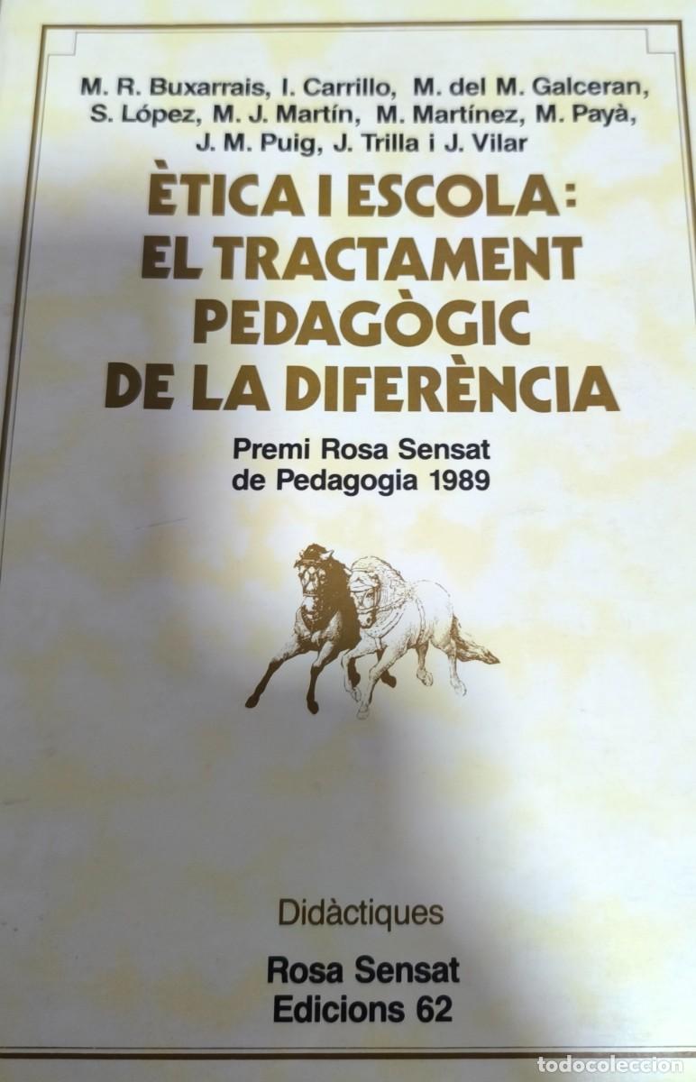 Libros de segunda mano: &Egrave;TICA I ESCOLA: EL TRACTAMENT PEDAG&Ograve;GIC DE LA DIFER&Egrave;NCIA (Premi Rosa Sensat de Pedagogia-1989/en cat