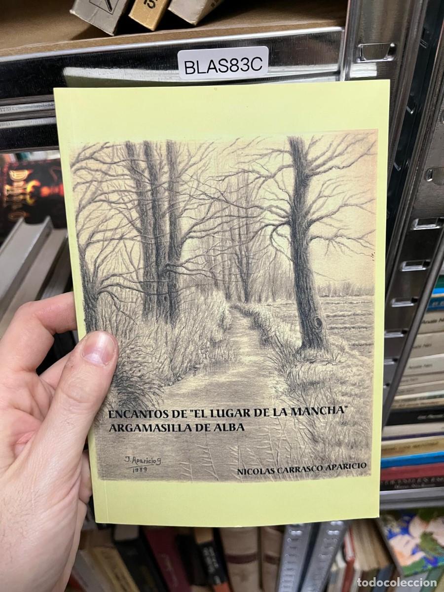 Libros de segunda mano: BLAS83C &ndash; Encantos de &rdquo;El lugar de La Mancha&rdquo;. Argamasilla de Alba &ndash; Nicol&aacute;s Carrasco Aparicio. Hist