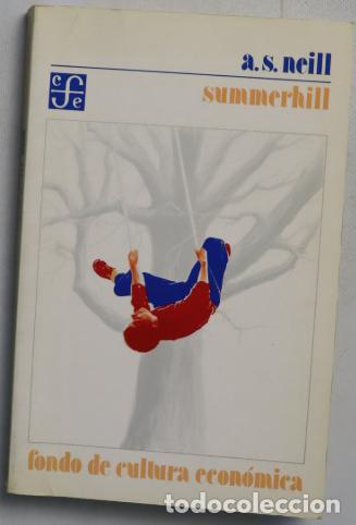 Libros de segunda mano: Summerhill un punto de vista radical sobre la educaci&oacute;n de los ni&ntilde;os Neill, Alexander Sutherland