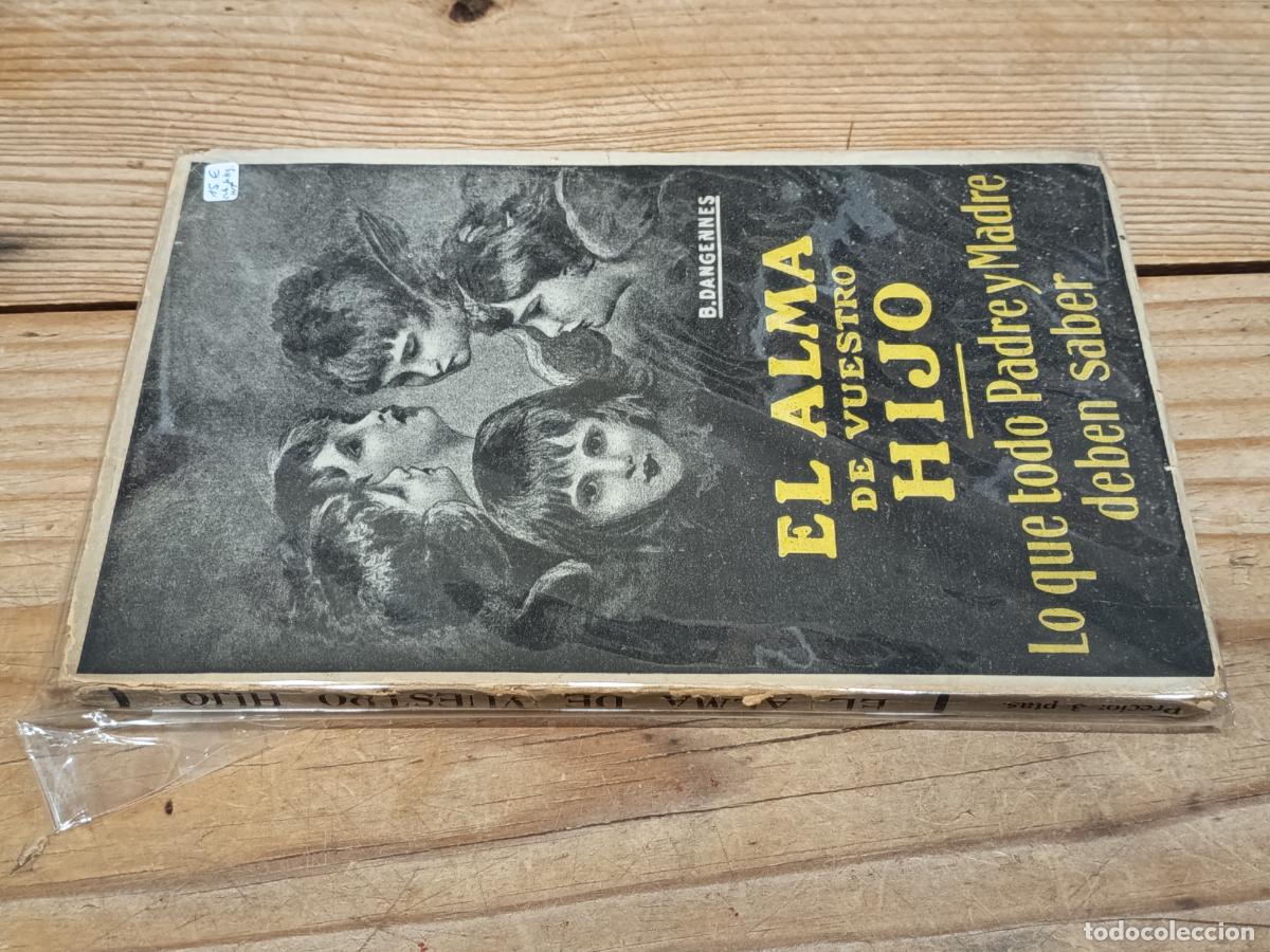 Libros de segunda mano: B. DANGENNES. El alma de vuestro hijo. Lo que todo Padre y Madre deben saber